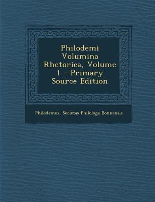 Philodemi Volumina Rhetorica, Volume 1 - Primary Source Edition