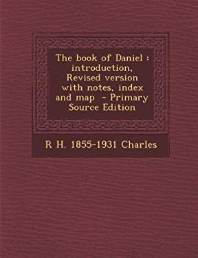 The Book of Daniel : Introduction, Revised Version with Notes, Index ...