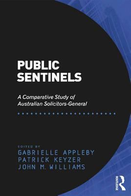 Public Sentinels : A Comparative Study of Australian Solicitors-General