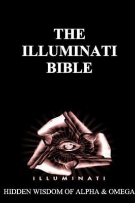 The Illuminati Bible : Hidden Wisdom of Alpha and Omega book