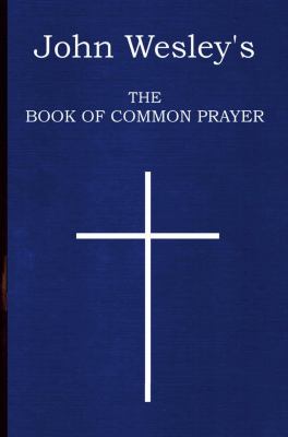 John Wesley's The Book of Common Prayer