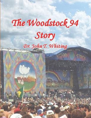 The Woodstock 94 Story : The 25th Anniversary of the Woodstock Music Festival
