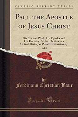 Paul the Apostle of Jesus Christ, Vol. 1: His Life and Work, His ...