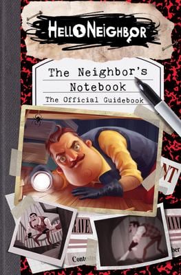 A Sneak Peek Into The Neighbor's Notebook - The Official Guidebook For Hello Neighbor Games