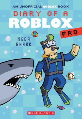 Mega Shark (Diary of a Roblox Pro #6: An AFK Book) book by Ari Avatar ...