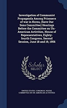 Investigation of Communist Propaganda among Prisoners of War in Korea ...