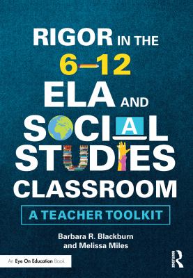 Rigor in the 6-12 ELA and Social Studies Classroom : A Teacher Toolkit ...