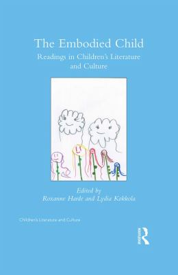 The Embodied Child : Readings in Children's Literature and Culture copy ...