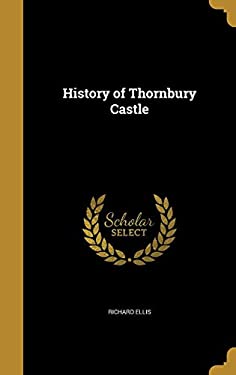 Livre 'History Of Thornbury Castle' Par Richard Ellis - Neuf (broché)