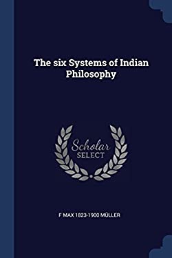 The six Systems of Indian Philosophy book by F. Max 1823-1900 Muller ...