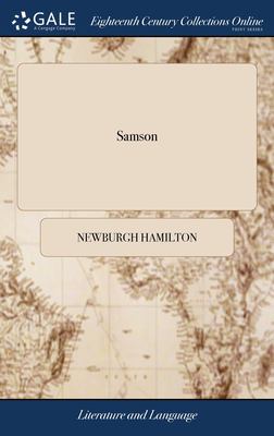 Samson Ork Samson : An Oratorio. As It Is Perform'd at the Theatre-Royal in Covent ...