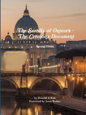 The Scrolls of Onteora - The Cremona Document book by Donald a Ruh ...