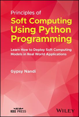 Principles of Soft Computing Using Python Programming : Learn How to ...