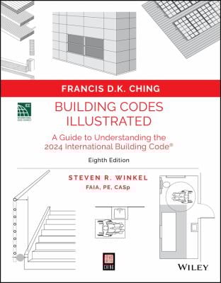 Building Codes Illustrated : A Guide to Understanding the 2024 International Building Code