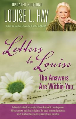 Letters to Louise : The Answers Are Within You