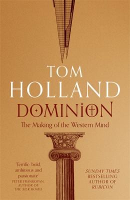 Dominion : The Making of the Western Mind