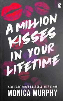 A Million Kisses in Your Lifetime : The Steamy and Utterly Addictive TikTok Sensation