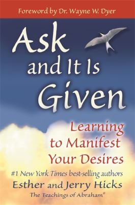 Ask and It Is Given : Learning to Manifest Your Desires