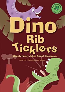 Dino Rib Ticklers : Hugely Funny Jokes about Dinosaurs