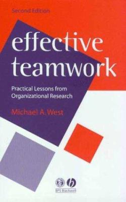 Effective Teamwork : Practical Lessons from Organizational Research ...