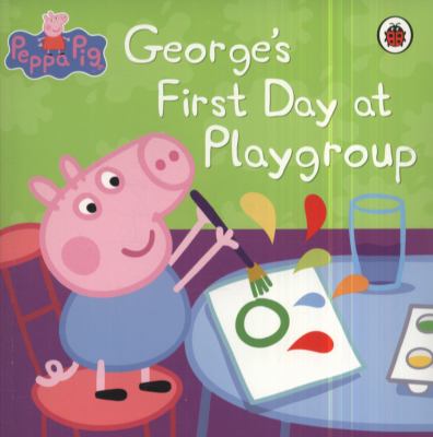 George's First Day at Playgroup