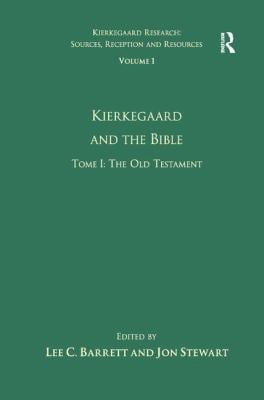 Volume 1, Tome I: Kierkegaard and the Bible - the Old Testament