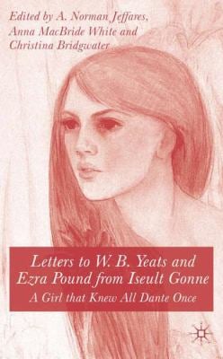 Letters to Yeats and Ezra Pound from Iseult Gonne A Girl