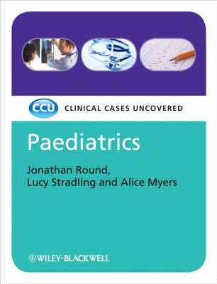 Paediatrics : Clinical Cases Uncovered used book by Alice Myers ...