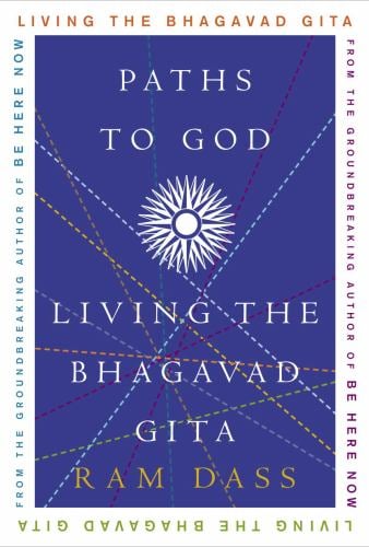 Paths to God : Living the Bhagavad Gita