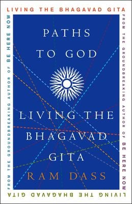 Paths to God : Living the Bhagavad Gita