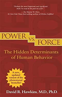 Power vs. Force : The Hidden Determinants of Human Behavior