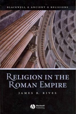 Religion in the Roman Empire book by James B. Rives: 9781405106566