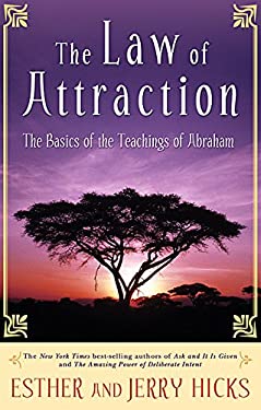 The Law of Attraction : The Basics of the Teachings of Abraham
