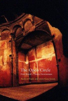 The Open Circle : The Theater Environment of Peter Brook book by Andrew ...