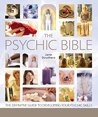 The Psychic Bible : The Definitive Guide to Developing Your Psychic Skills