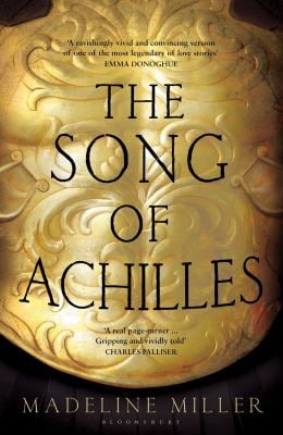 The Song of Achilles : The 10th Anniversary Edition of the Women's Prize-Winning Bestseller
