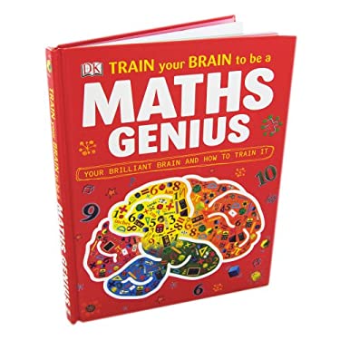 Train Your Brain To Be A Maths Genius - Your brilliant brain and how to ...