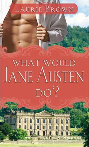 What Would Jane Austen Do? used book by Laurie Brown: 9781402218316