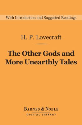 The Other Gods and More Unearthly Tales (Barnes and Noble Digital Library)