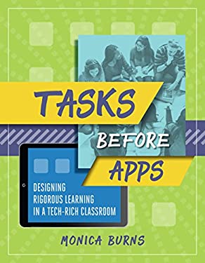 Tasks Before Apps: Designing Rigorous Learning in a Tech-Rich Classroom as book, audiobook or ebook.