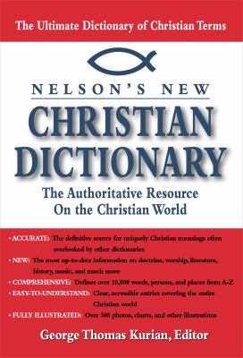 Nelson's Dictionary of Christianity : The Authoritative Resource on the Christian World