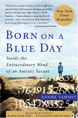 Born on a Blue Day : Inside the Extraordinary Mind of an Autistic Savant