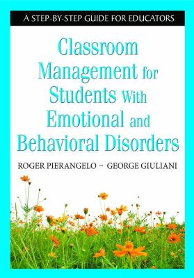 CLASSROOM MANAGEMENT FOR STUDENTS WITH EMOTIONAL AND BEHAVIORAL DISORDERS ASTEP BY STEP GUIDE FOR EDUCATORS visual data 2
