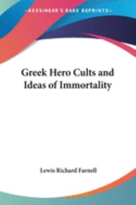 Greek Hero Cults and Ideas of Immortality