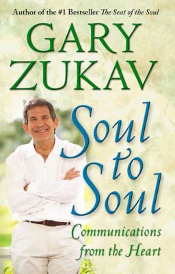 Soul to Soul : Communications from the Heart