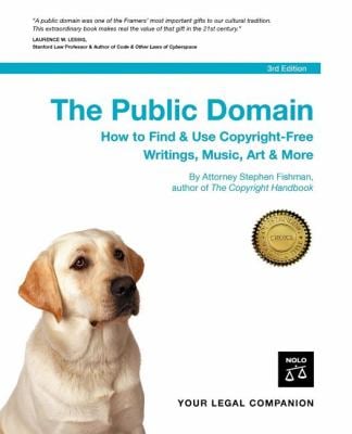 The Public Domain : How to Find and Use Copyright-Free Writings, Music, Art and More