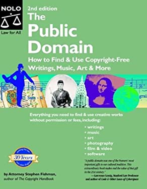 The Public Domain : How to Find and Use Copyright-Free Writings, Music, Art and More