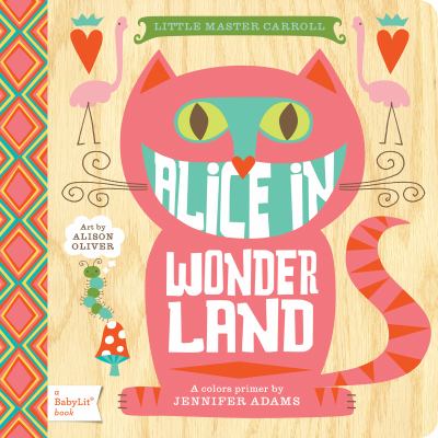 Alice in Wonderland : A BabyLit® Colors Primer