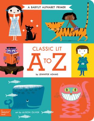 Classic Lit a to Z : A BabyLit® Alphabet Primer