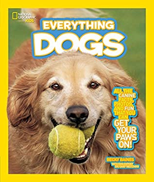 Everything: Dogs: All the Canine Facts, Photos, and Fun You Can Get Your Paws On! as book, audiobook or ebook.